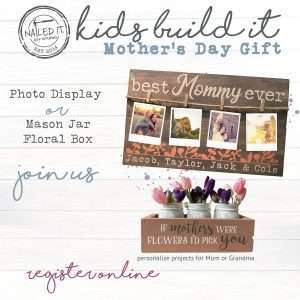 KIDS BUILD IT WORKSHOP | MOTHER'S DAY WORKSHOP