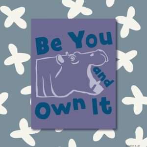 6138 Be You and Own It Hippo